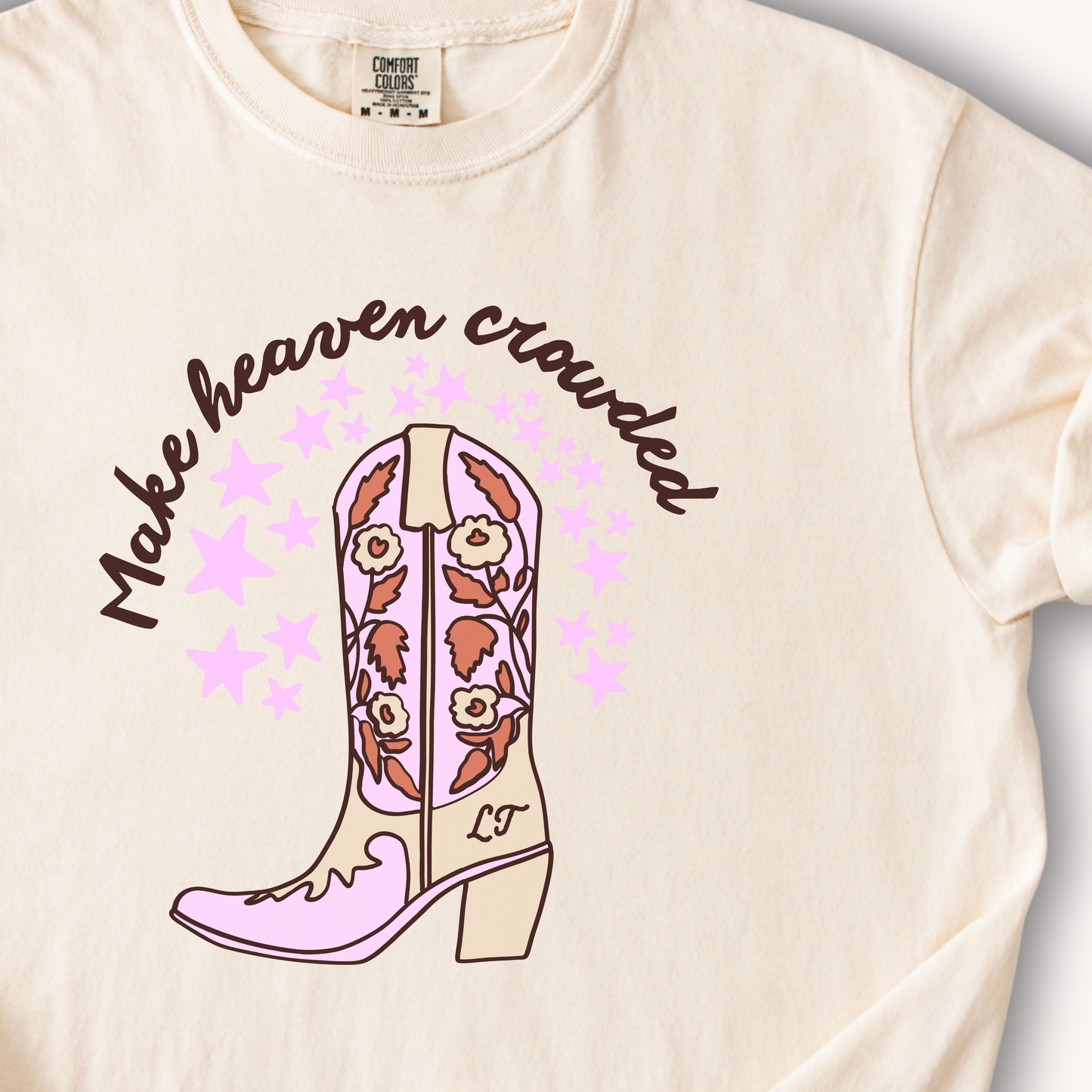 Make Heaven Crowded Tee