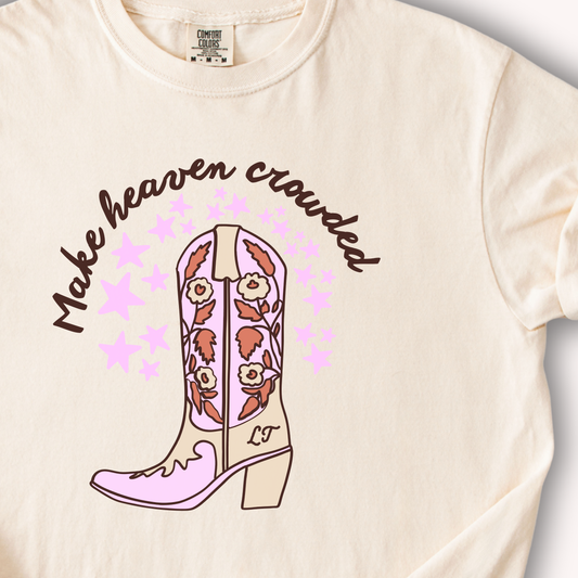 Make Heaven Crowded Tee