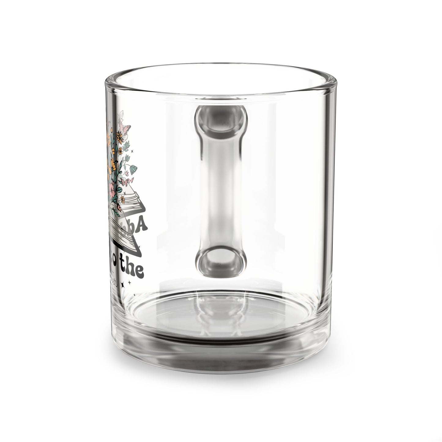 Glass Mug — "Addicted to the Next Chapter" Floral Book Lover Coffee Mug, 10oz