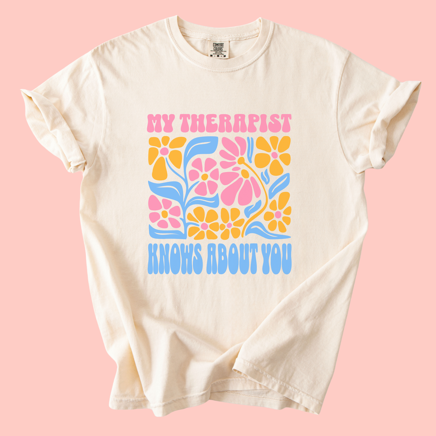 My Therapist Knows About You Tee