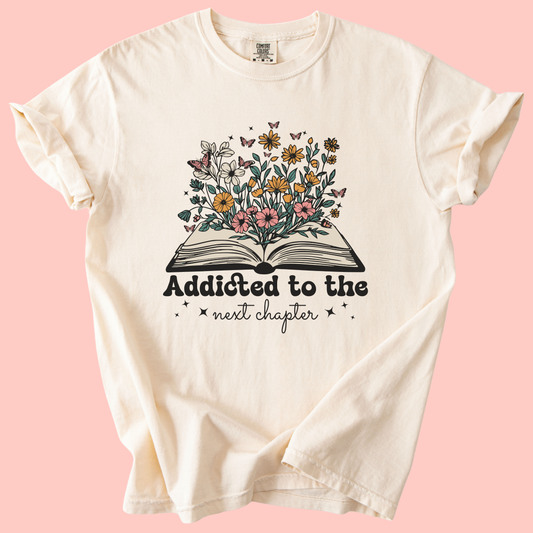 Addicted to the Next Chapter Floral Book Lover Tee