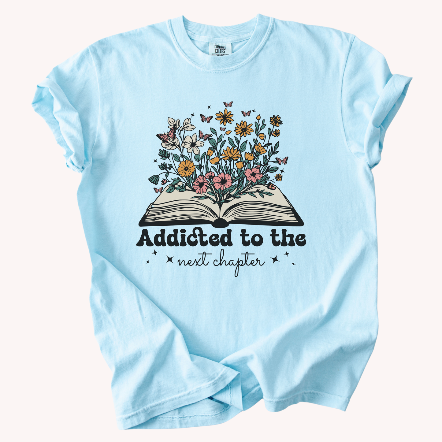 Addicted to the Next Chapter Floral Book Lover Tee