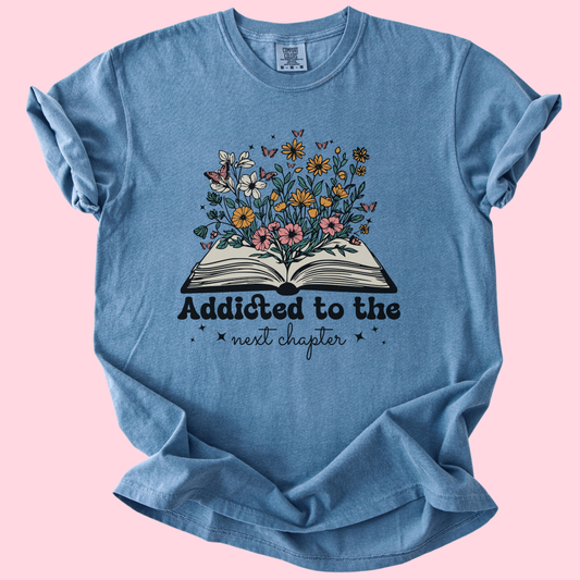 Addicted to the Next Chapter Floral Book Lover Tee