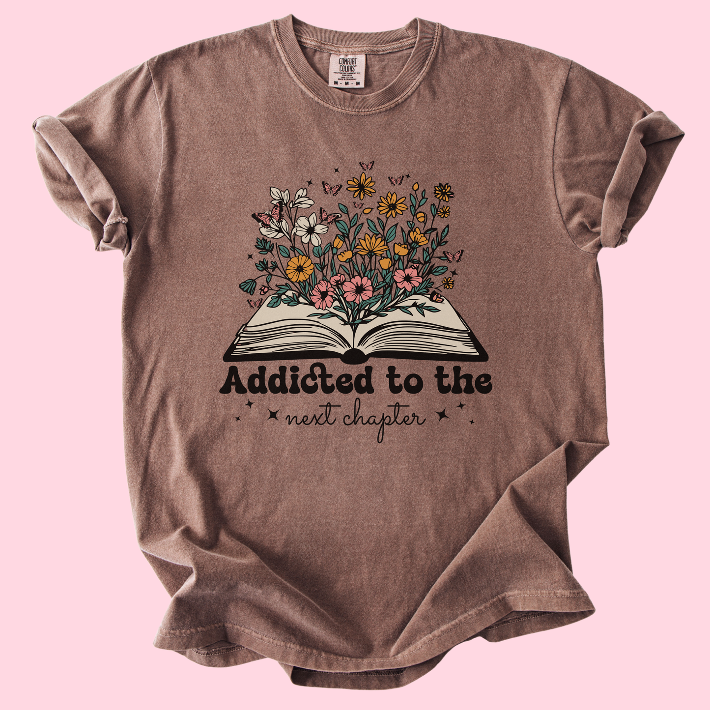Addicted to the Next Chapter Floral Book Lover Tee