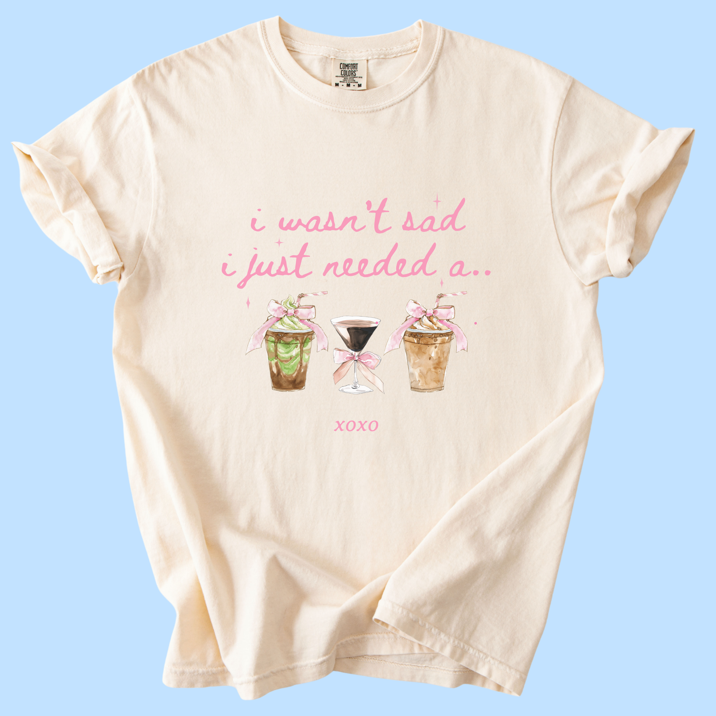 Coffee Lover — “I Wasn’t Sad I Just Needed a…” Graphic Tee